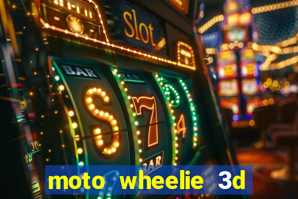 moto wheelie 3d dinheiro infinito 2024